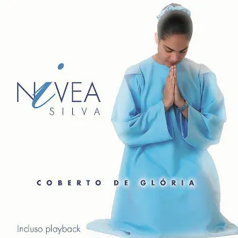 Coberto de Glória by Nívea Silva