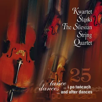 Dances and after dances by Silesian String Quartet