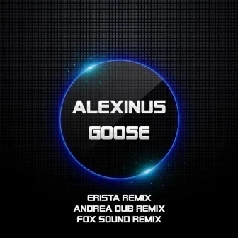 Goose - The Remixes by Alexinus