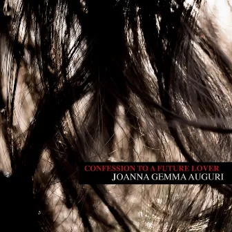 Confession to a Future Lover (Radio Edit) by Joanna Gemma Auguri