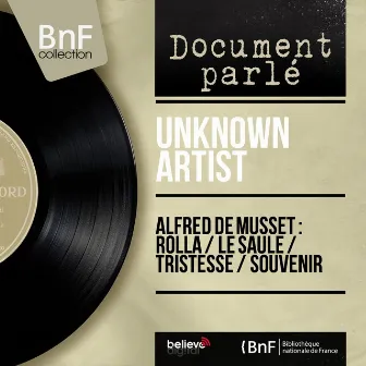 Alfred de Musset : Rolla / Le Saule / Tristesse / Souvenir (Mono Version) by The Unknown Artist