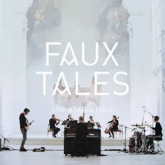 Live at Abbatiale by Faux Tales