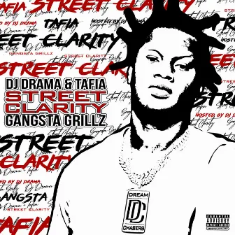 Street Clarity: Gangsta Grillz by Tafia