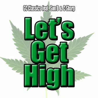 Lets Get High by GC Classics