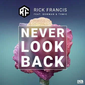 Never Look Back by Rick Francis