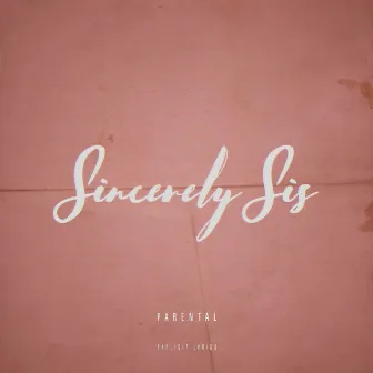 Sincerely Sis by Lil Sis GG