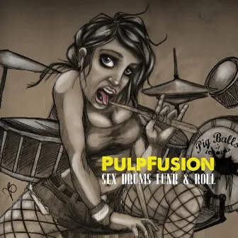 Sex Drums Funk And Roll by PulpFusion