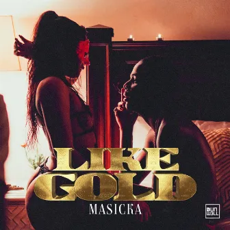 Like Gold by Masicka