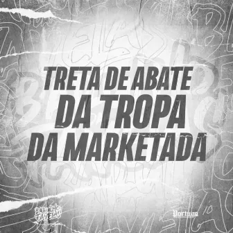 Treta de Abate da Tropa da Marketada by DJ Dozabri