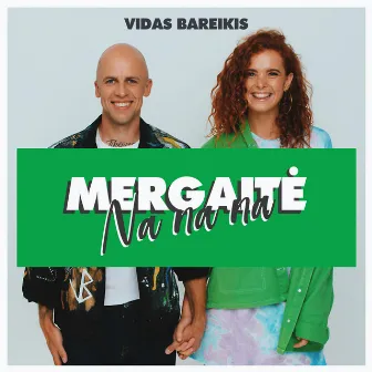 Mergaitė Na Na Na by Vidas Bareikis