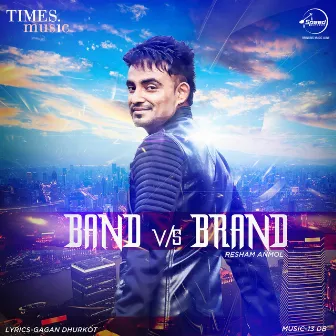 Band vs Brand - Single by Resham Anmol