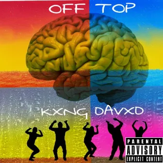 OFF TOP by Kxng Davxd