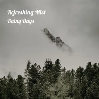 Rainy Days by Refreshing Mist