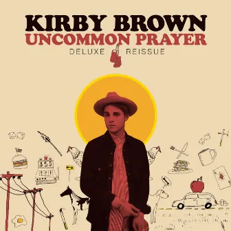 Uncommon Prayer (Deluxe Reissue) by Kirby Brown