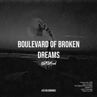 Boulevard Of Broken Dreams by NOTSOBAD