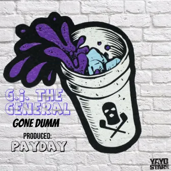 Gone Dumm by G.I. The General