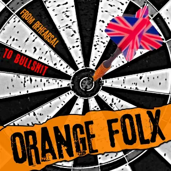 From Rehearsal To Bullshit by Orange Folx