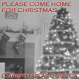 Please Come Home For Christmas by Christmas Acoustica