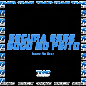 Segura Esse Soco no Peito by 073 Tinho