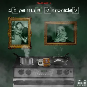 Dope Man Chronicles by Cease Mac11