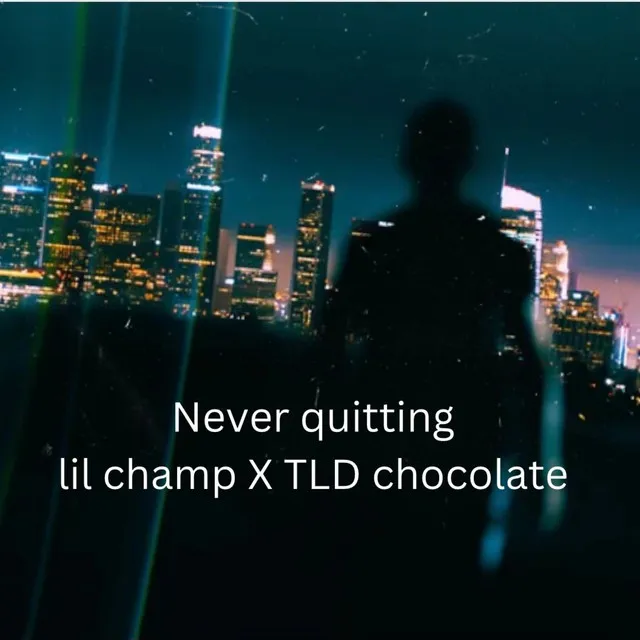 Never Quitting