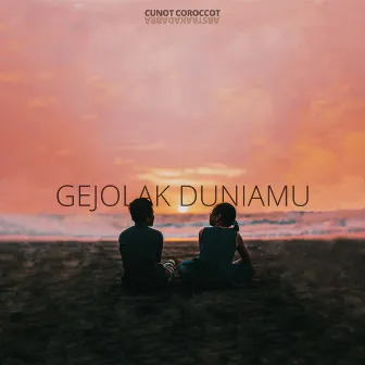 Gejolak Duniamu by Cunot