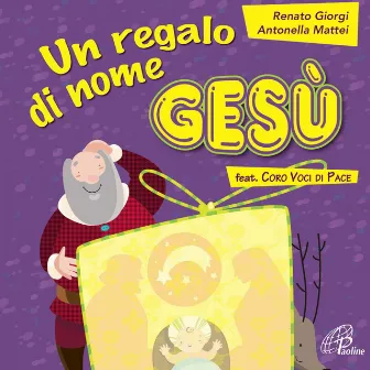 Un regalo di nome Gesù by Antonella Mattei