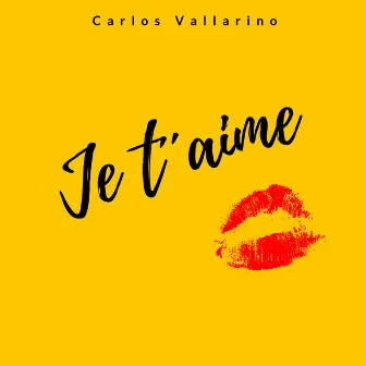 Je t'aime by Carlos Vallarino