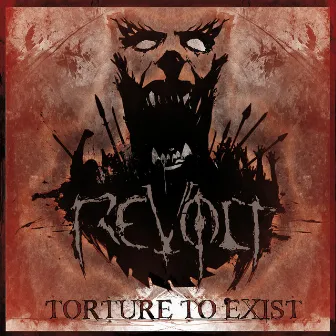 Torture to Exist by Revolt