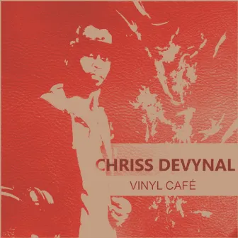 Vinyl Café (Mix Tape) by Chriss DeVynal