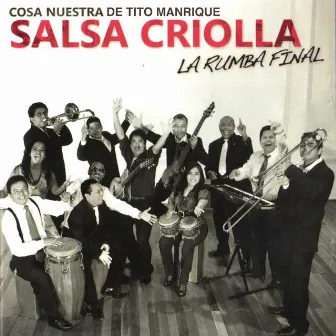 Salsa Criolla: La Rumba Final by Cosa Nuestra De Tito Manrique