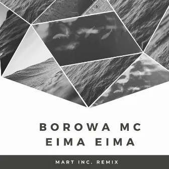 Eima Eima (Mart Inc. Remix) by Borowa MC