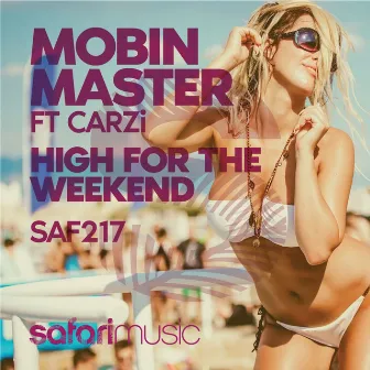 High For The Weekend ft. CARZi by Mobin Master