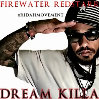 Dream Killa by FireWater Redstarr