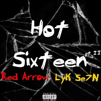 Hot 16, Pt. 2 by Red Arrow