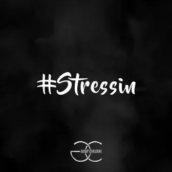 Stressin' by Gussy Corleone