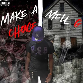 Make A Choice by Mell G