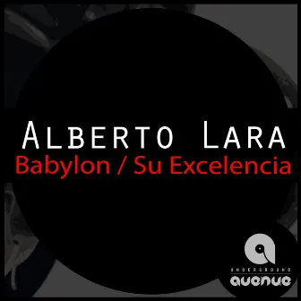 Babylon / Su Excelencia by Alberto Lara