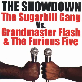 The Showdown: The Sugarhill Gang vs. Grandmaster Flash & The Furious Five by Grandmaster Flash