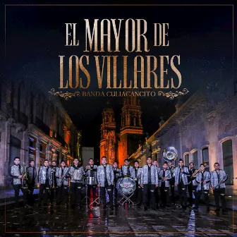 El Mayor De Los Villares by Banda Culiacancito