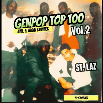 Genpop Top 100 Jail & Hood stories vol. 2 by St. Laz