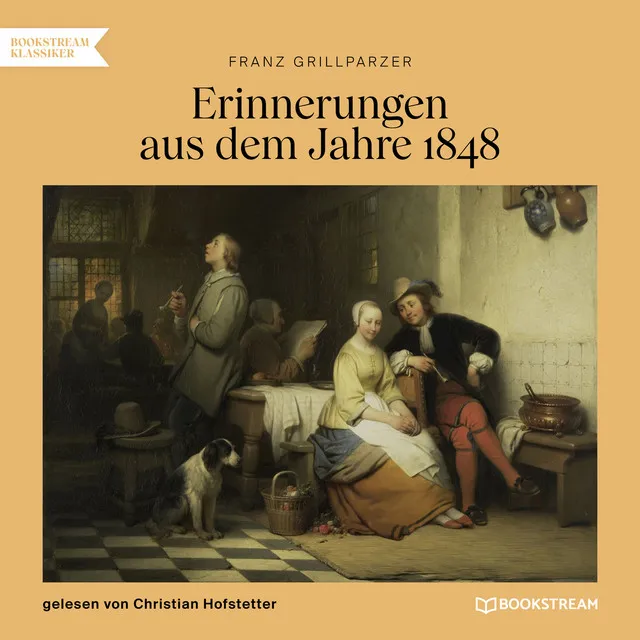 Erinnerungen aus dem Jahre 1848 (Ungekürzt)