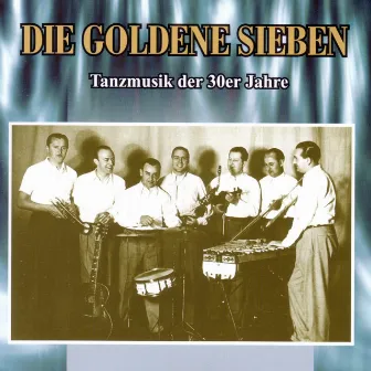 Tanzmusik der 30er Jahre by Die Goldene Sieben