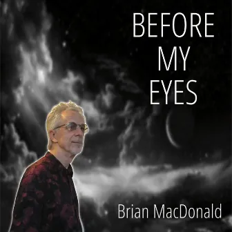 Before My Eyes by Brian MacDonald