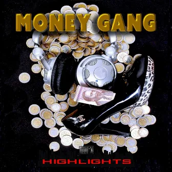 Highlights by Money Gang