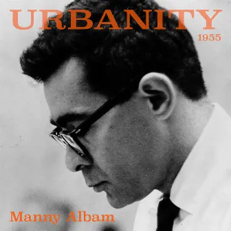 Urbanity 1955 - Manny Albam by Manny Albam