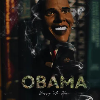 OBAMA by Pappy the Don