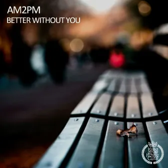 Better Without You by am2pm