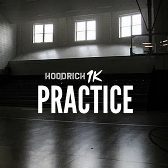 Practice by Hoodrich 1K