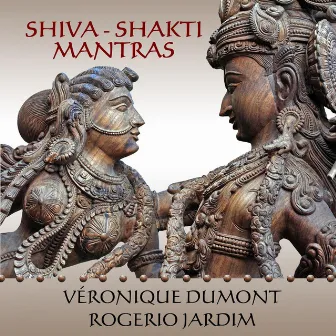 Shiva - Shakti Mantras by Rogerio Jardim